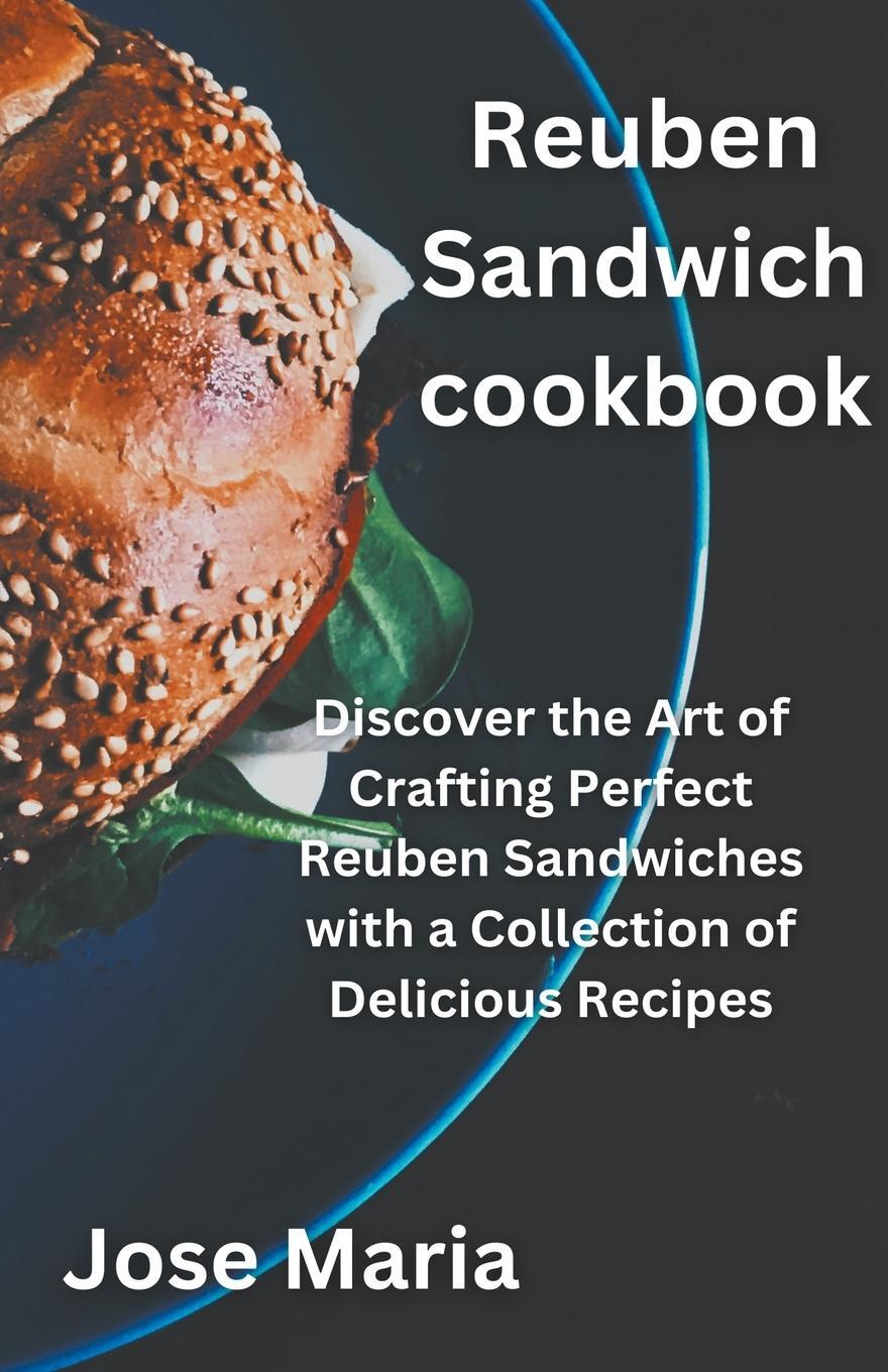 Cover: 9798223320883 | Reuben Sandwich cookbook | Jose Maria | Taschenbuch | Paperback | 2023