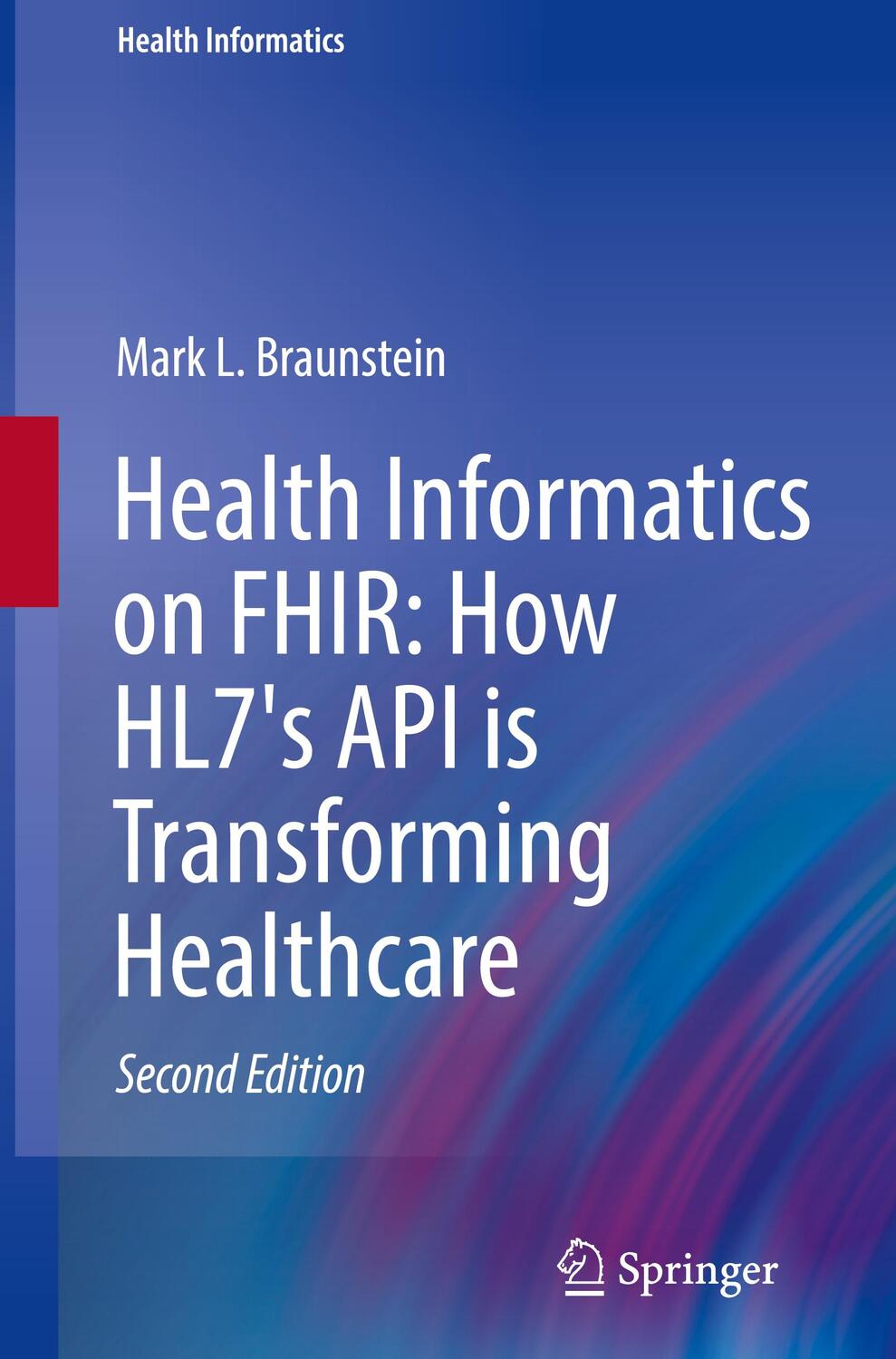 Cover: 9783030915629 | Health Informatics on FHIR: How HL7's API is Transforming Healthcare
