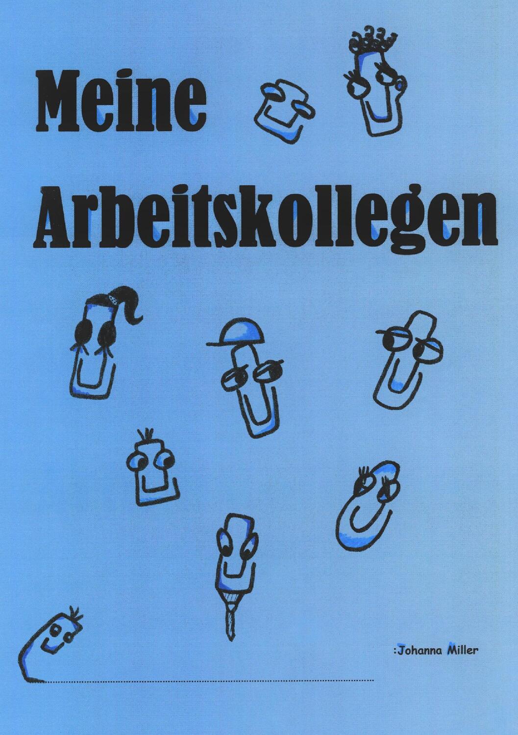Cover: 9783744855990 | Meine Arbeitskollegen | Das Kollegen-Freundebuch | Johanna Miller