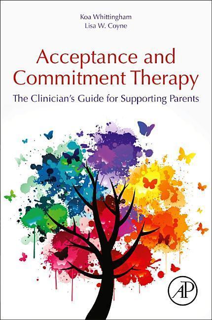 Cover: 9780128146699 | Acceptance and Commitment Therapy | Koa Whittingham (u. a.) | Buch