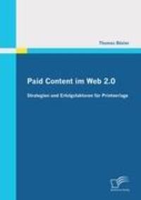 Cover: 9783842872844 | Paid Content im Web 2.0: Strategien und Erfolgsfaktoren für...