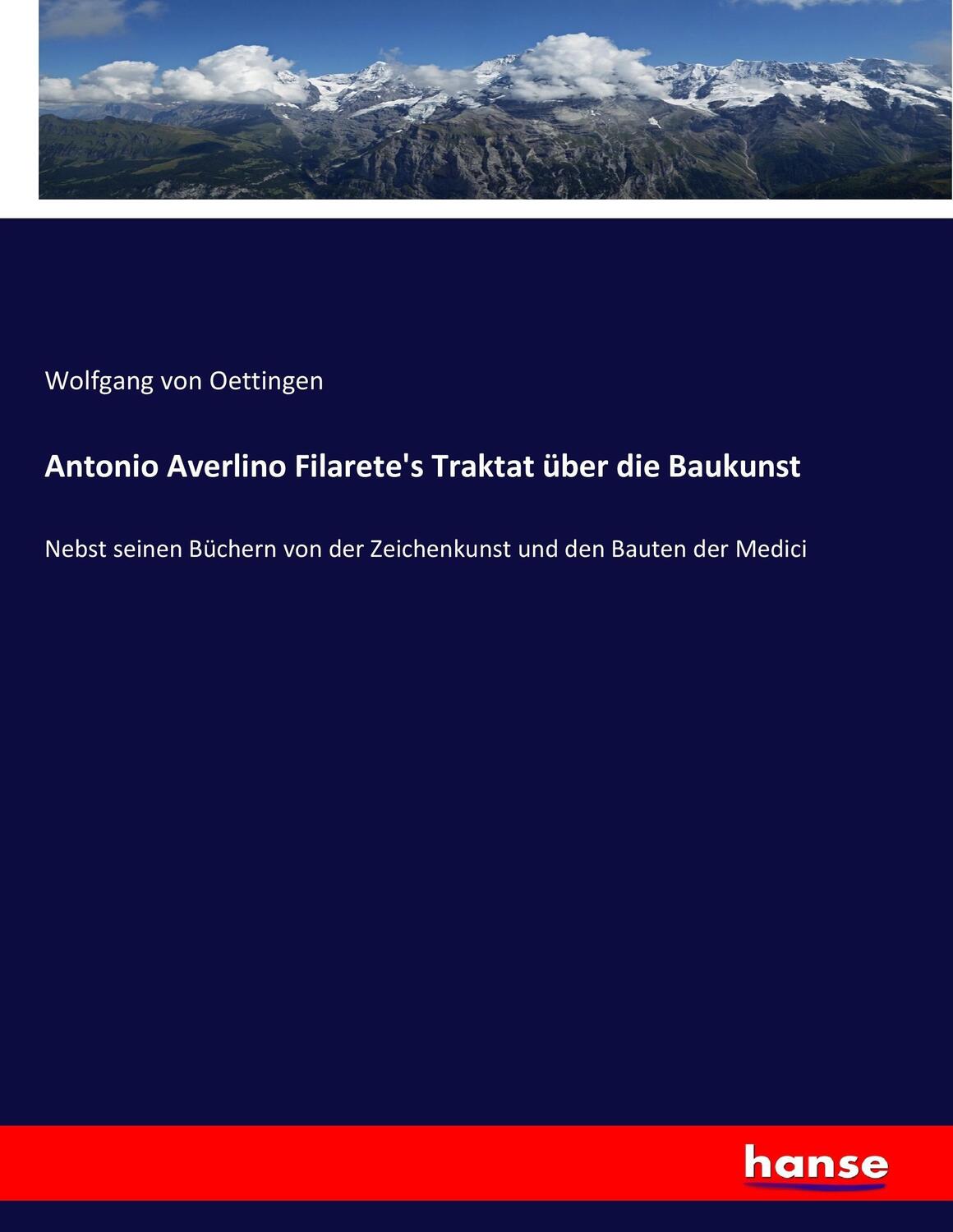 Cover: 9783743614284 | Antonio Averlino Filarete's Traktat über die Baukunst | Oettingen