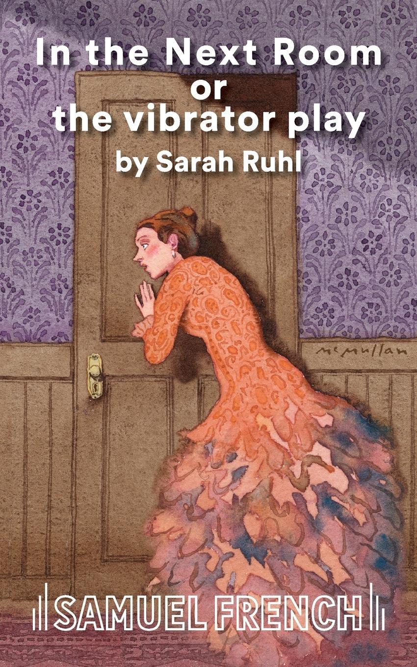 Cover: 9780573698132 | In the Next Room or the Vibrator Play | Sarah Ruhl | Taschenbuch