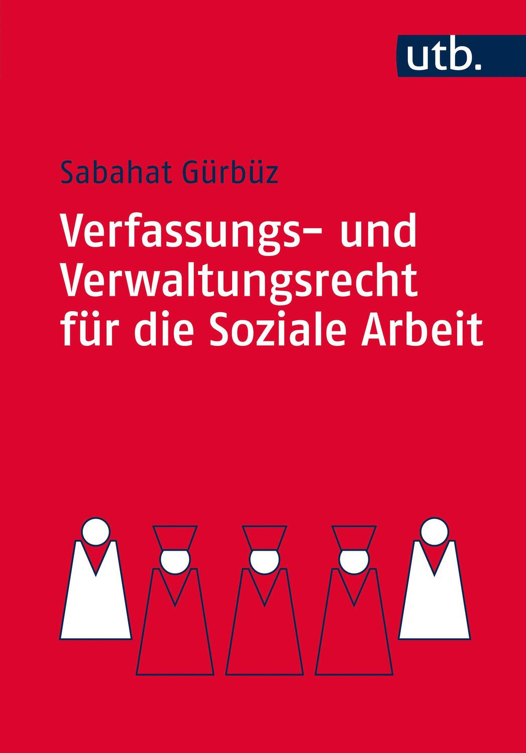 Cover: 9783825245610 | Verfassungs- und Verwaltungsrecht für die Soziale Arbeit | Gürbüz