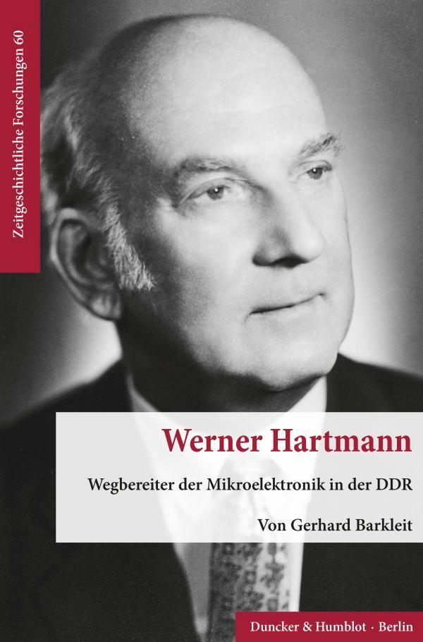 Cover: 9783428184460 | Werner Hartmann. | Wegbereiter der Mikroelektronik in der DDR. | Buch