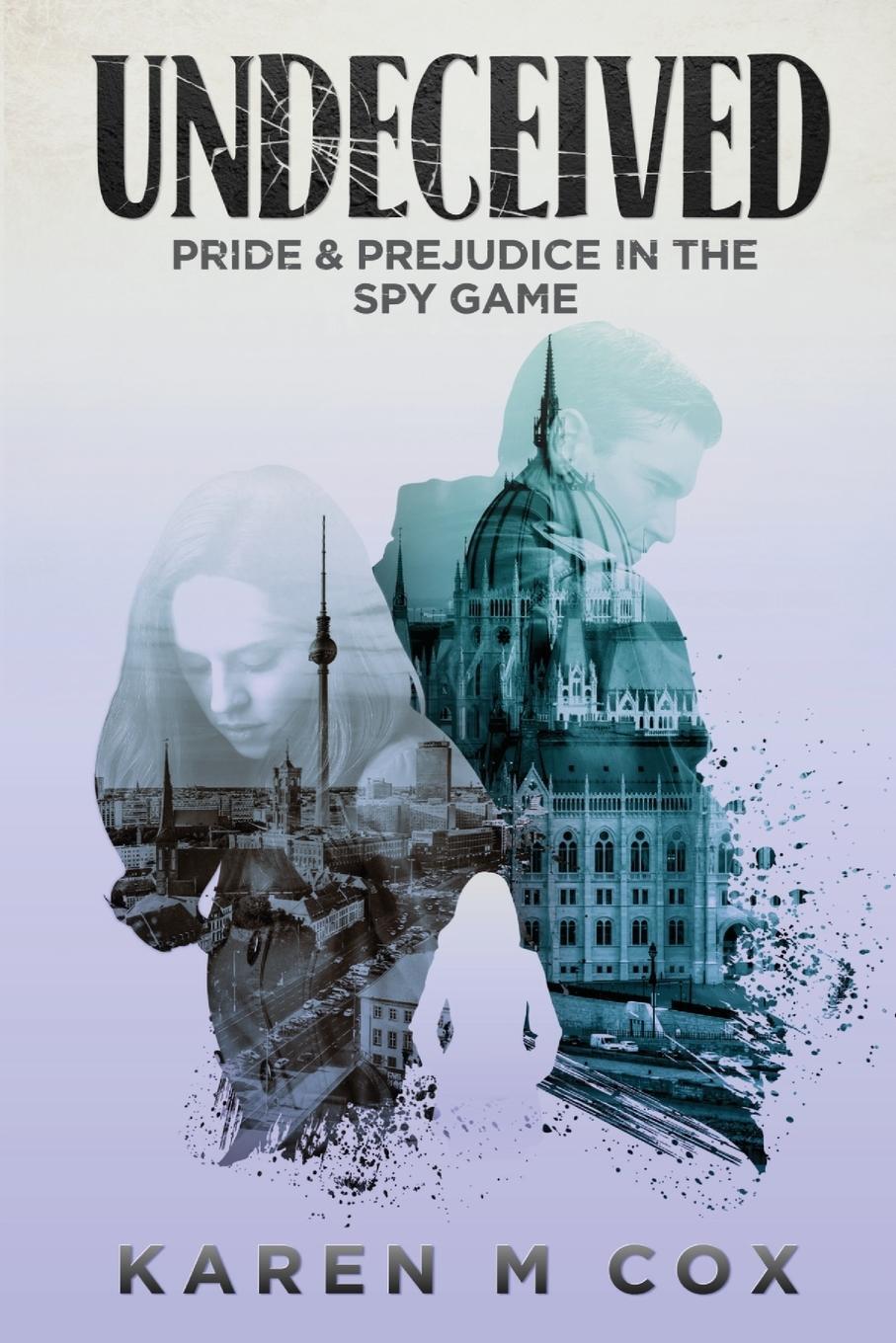 Cover: 9780999100073 | Undeceived | Pride and Prejudice in the Spy Game | Karen M Cox | Buch