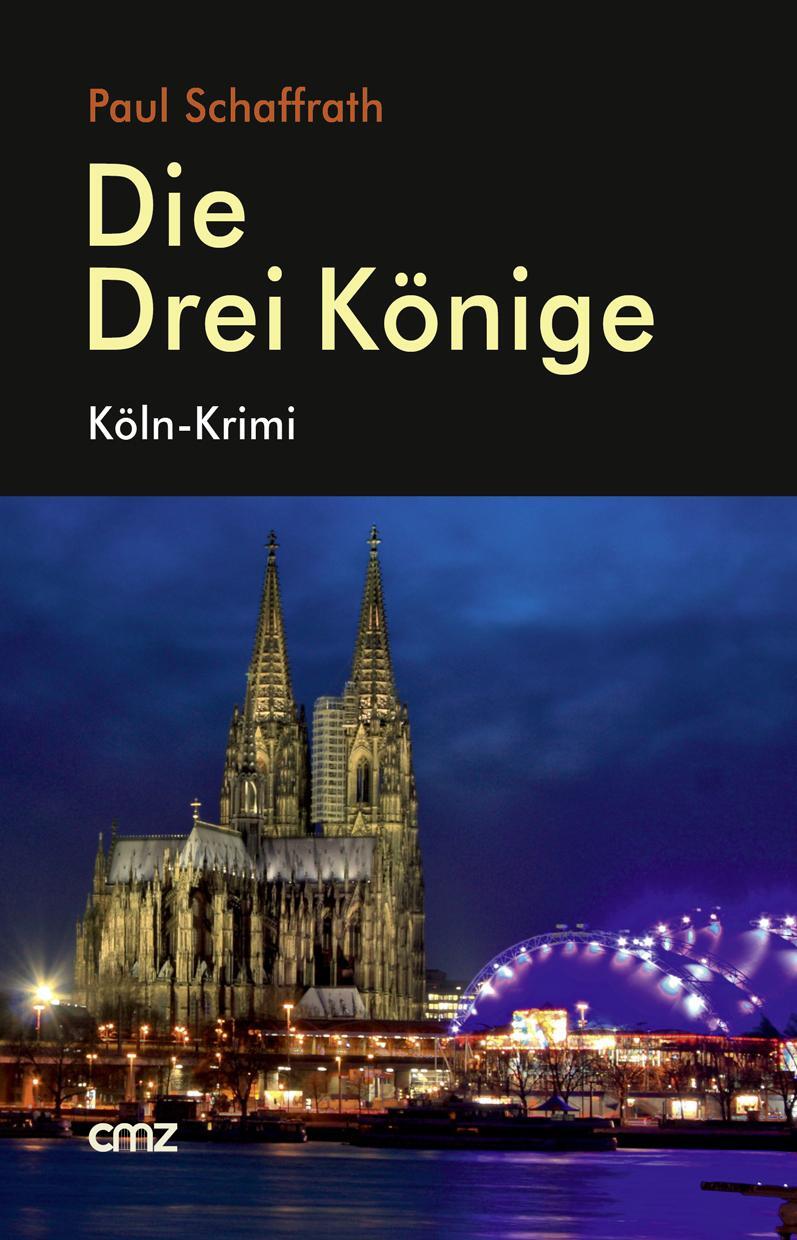 Cover: 9783870621674 | Die Drei Könige | Köln-Krimi | Paul Schaffrath | Taschenbuch | Deutsch
