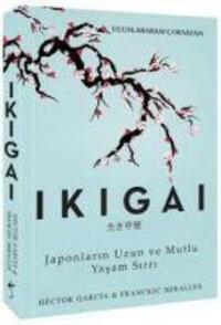 Cover: 9786052361450 | Ikigai | Japonlarin Uzun ve Mutlu Yasam Sirri | Miralles (u. a.)