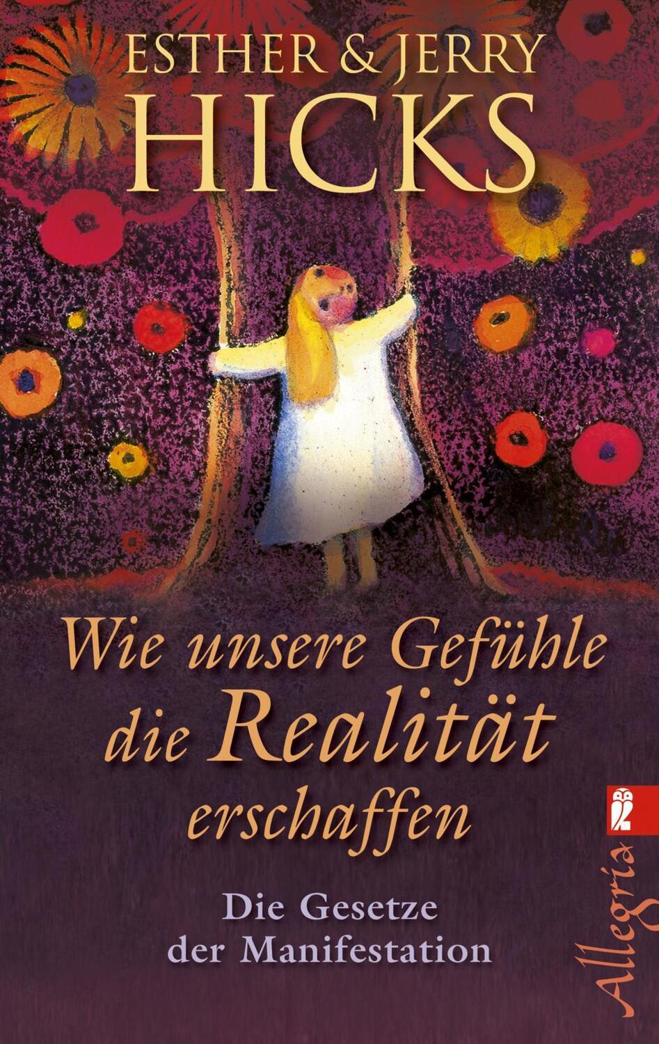 Cover: 9783548745176 | Wie unsere Gefühle die Realität erschaffen | Esther Hicks (u. a.)