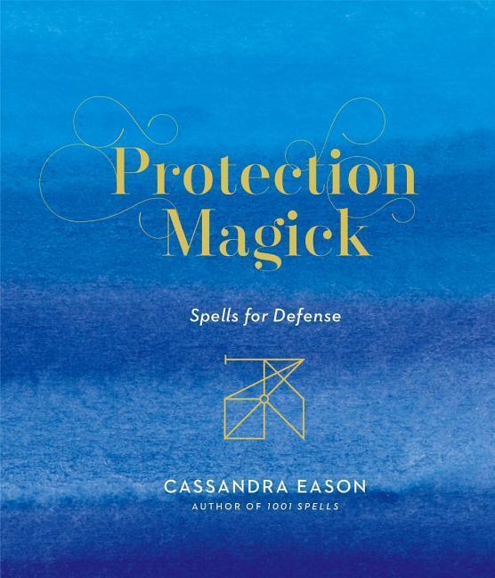 Cover: 9781454933502 | Protection Magick: Spells for Defense | Cassandra Eason | Buch | 2019