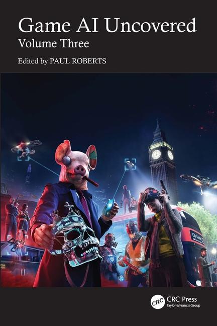 Cover: 9781032532561 | Game AI Uncovered | Volume Three | Paul Roberts | Taschenbuch | 2025