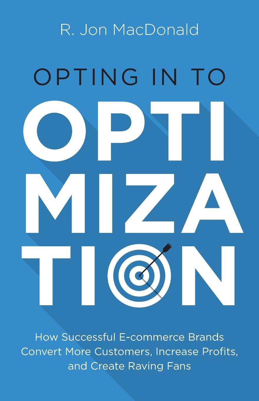 Cover: 9781544524955 | Opting in to Optimization | R. Jon MacDonald | Taschenbuch | Paperback