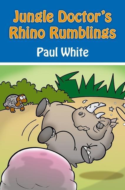 Cover: 9781845506124 | Jungle Doctor's Rhino Rumblings | Paul White | Taschenbuch | Englisch
