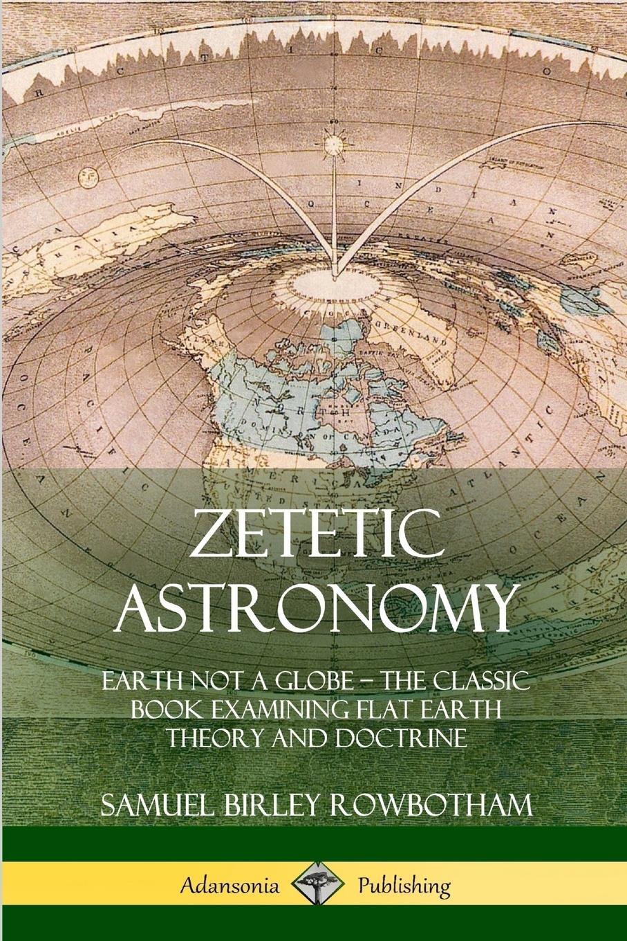 Cover: 9780359013678 | Zetetic Astronomy | Samuel Birley Rowbotham | Taschenbuch | Paperback