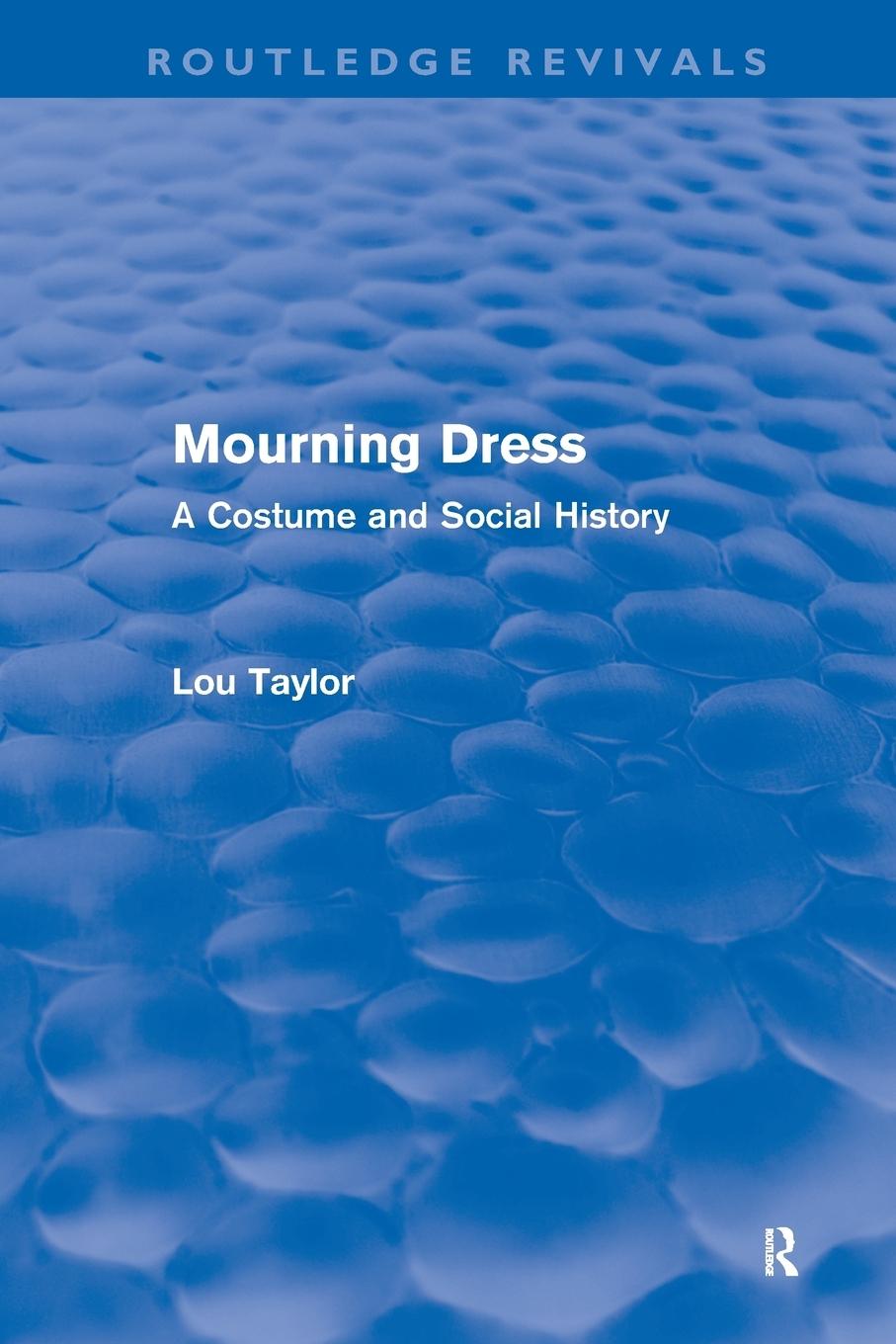 Cover: 9780415556545 | Mourning Dress (Routledge Revivals) | A Costume and Social History