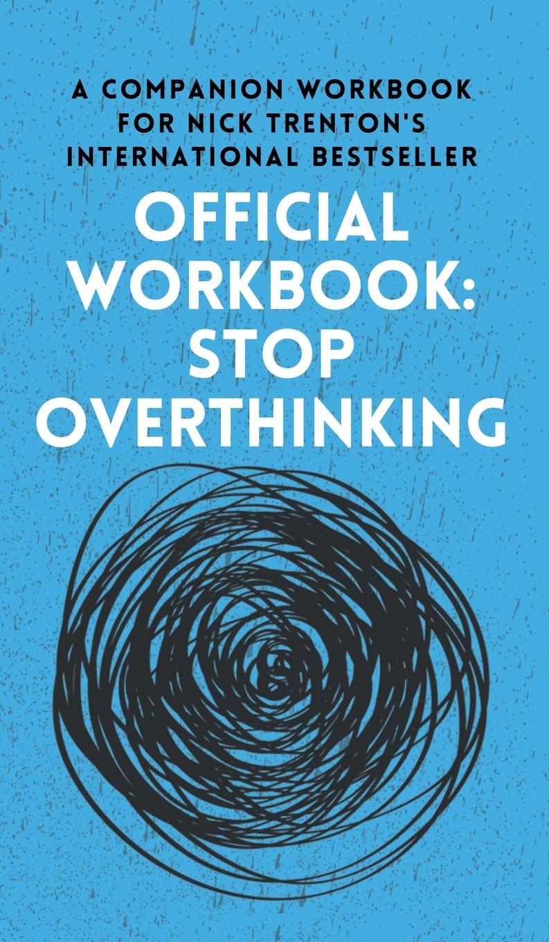 Cover: 9781647434175 | OFFICIAL WORKBOOK for STOP OVERTHINKING | Nick Trenton | Buch | 2022