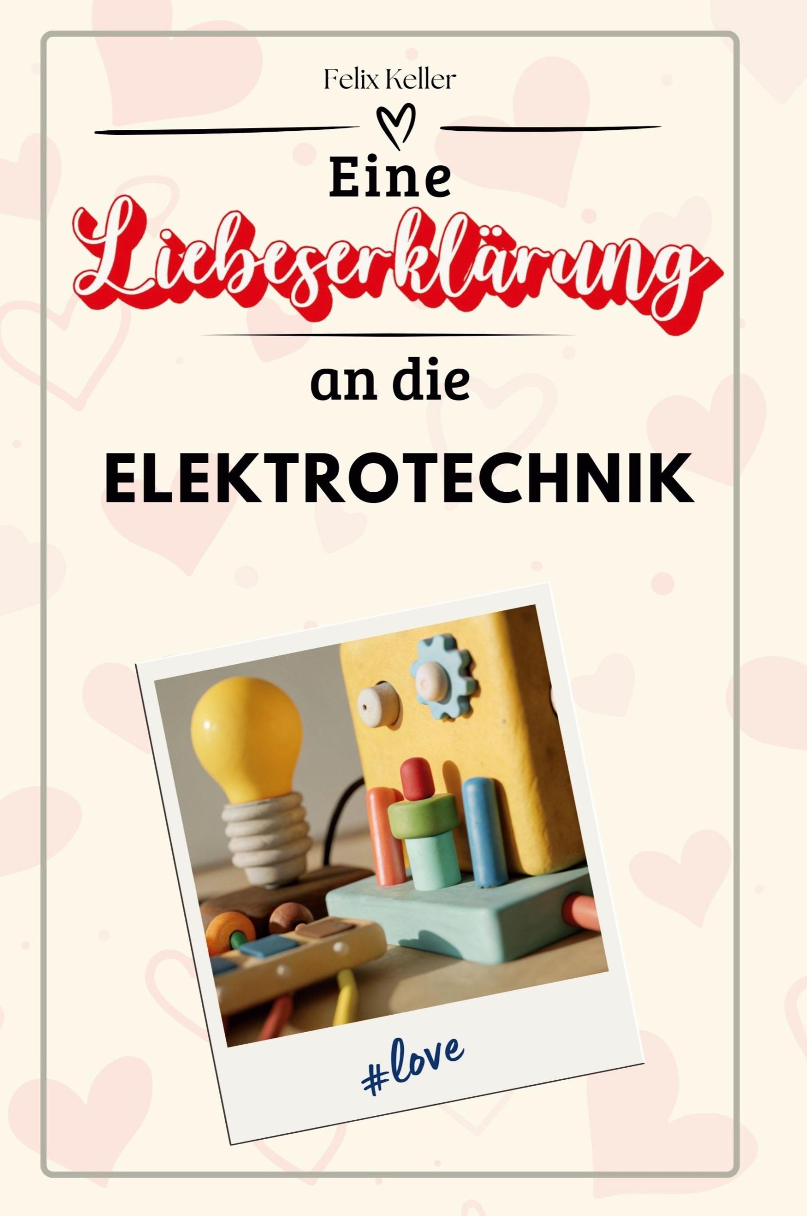 Cover: 9783759143686 | Eine Liebeserklärung an die Elektrotechnik | Felix Keller | Buch