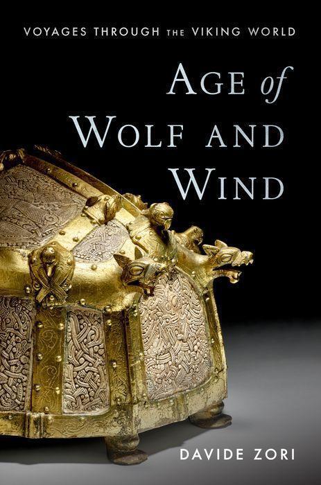 Cover: 9780190916060 | Age of Wolf and Wind | Voyages through the Viking World | Davide Zori