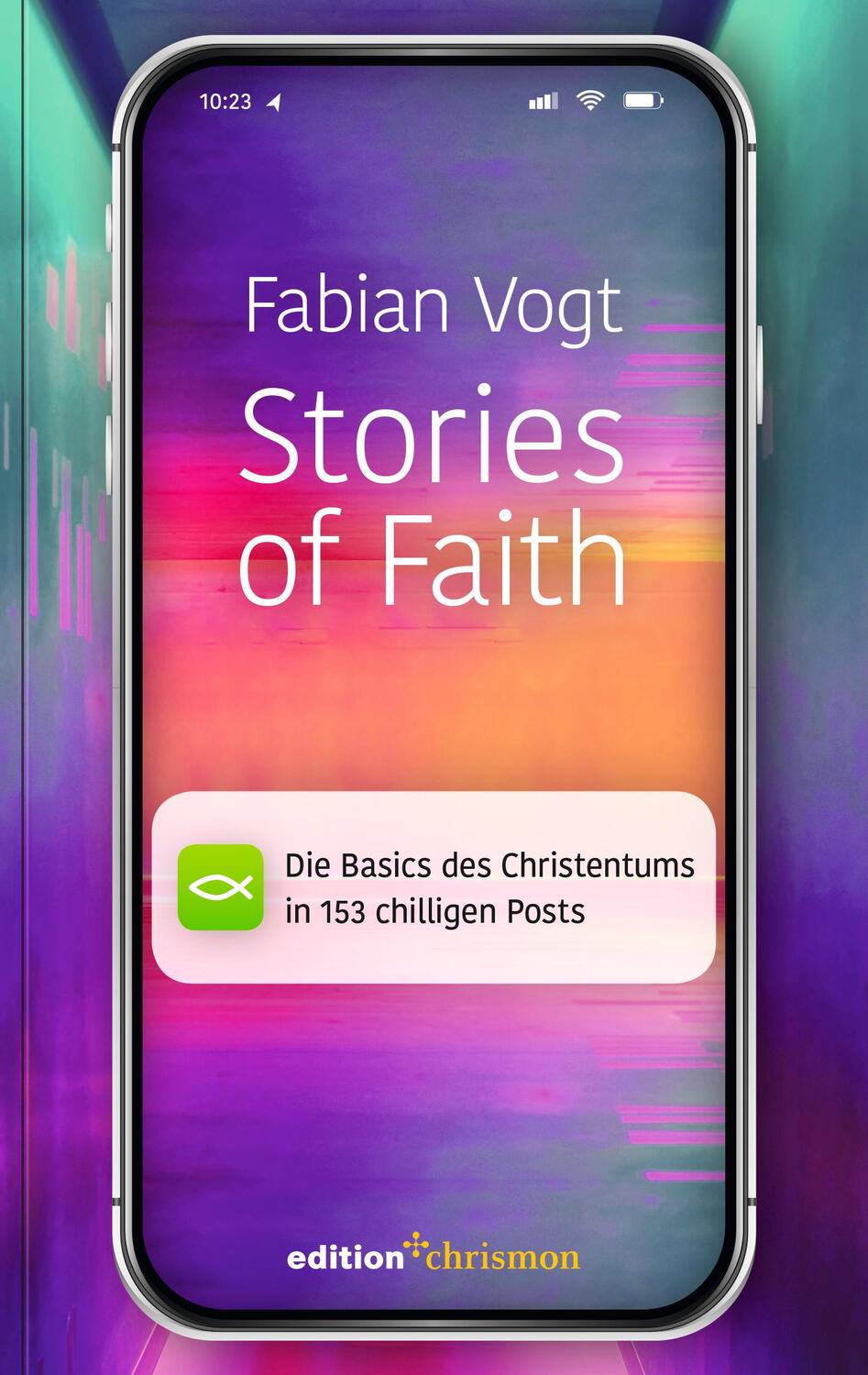 Cover: 9783960383321 | Stories of Faith | Die Basics des Christentums in 153 chilligen Posts