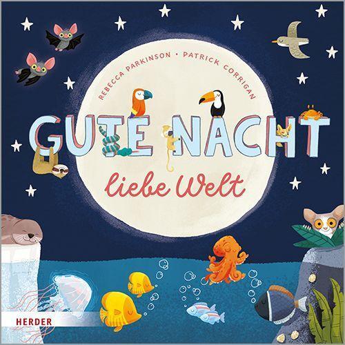 Cover: 9783451716447 | Gute Nacht liebe Welt | Rebecca Parkinson | Buch | Deutsch | 2022