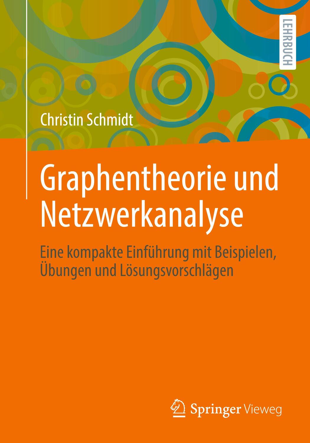 Cover: 9783662673782 | Graphentheorie und Netzwerkanalyse | Christin Schmidt | Taschenbuch