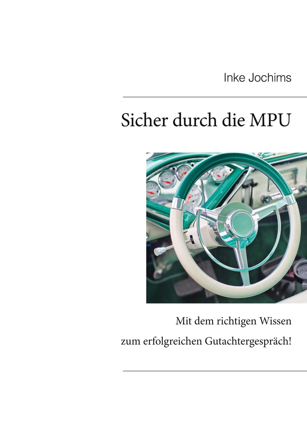 Cover: 9783749428267 | Sicher durch die MPU | Inke Jochims | Taschenbuch | Paperback | 2022