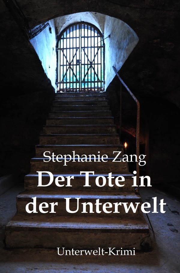 Cover: 9783737572774 | Unterwelt-Krimi / Der Tote in der Unterwelt | Stephanie Zang | Buch