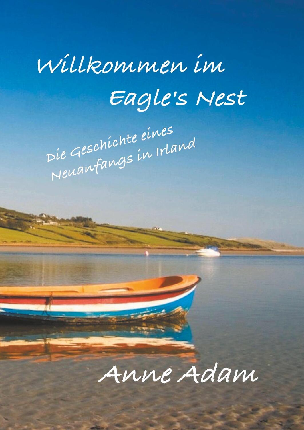 Cover: 9783347029408 | Willkommen im Eagle's Nest | Die Geschichte eines Neuanfangs in Irland