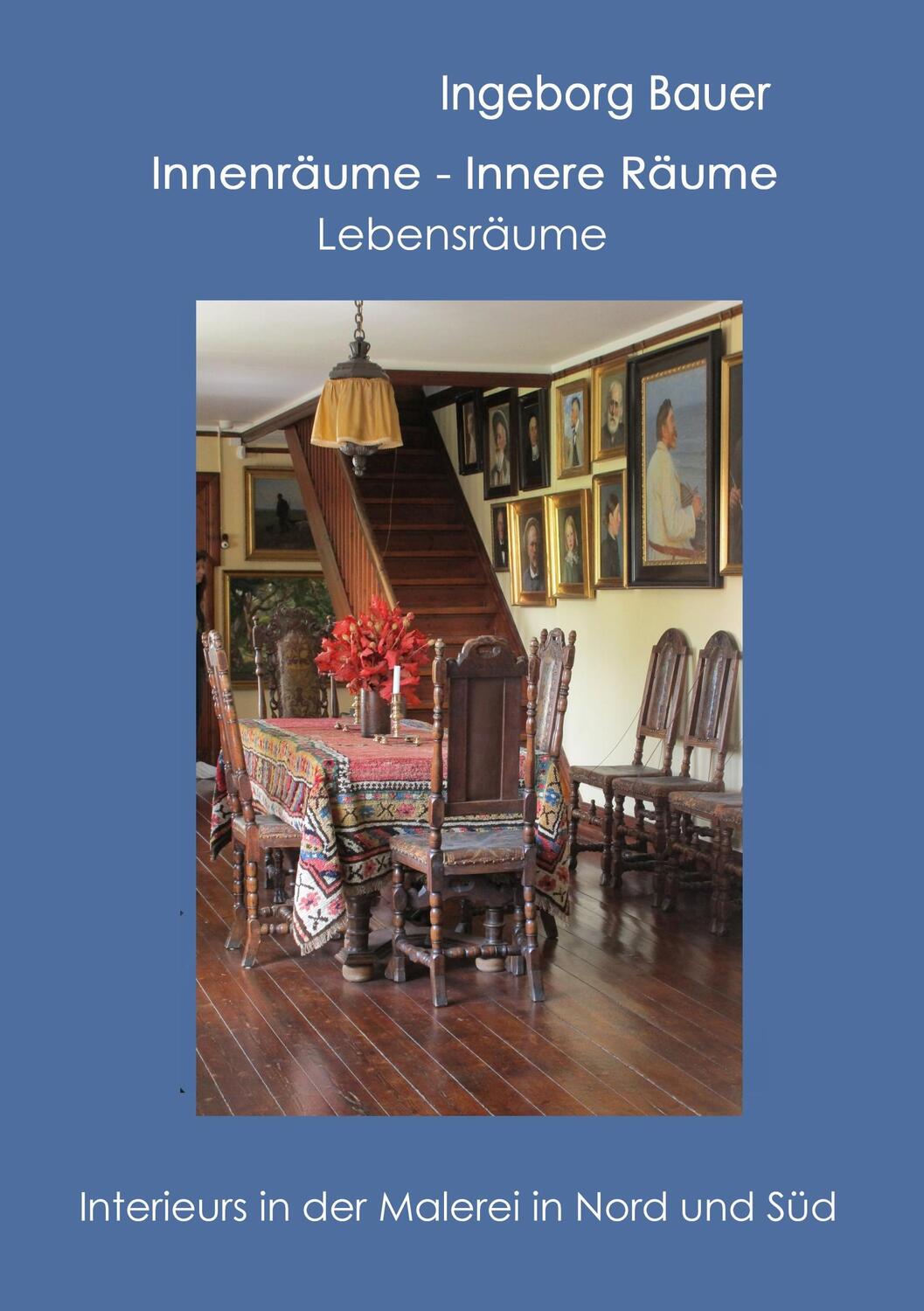 Cover: 9783752833379 | Innenräume - innere Räume - Lebensräume | Ingeborg Bauer | Taschenbuch