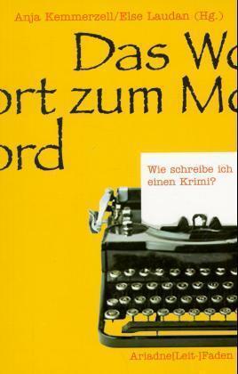 Cover: 9783886197170 | Wie schreibe ich einen Krimi | Das Wort zum Mord | Kemmerzell (u. a.)
