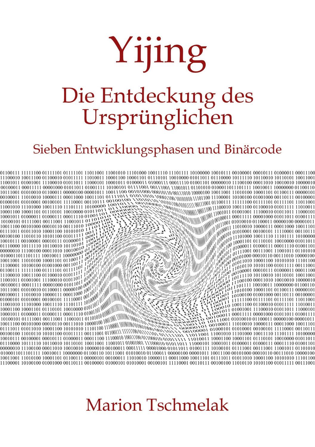 Cover: 9783752604849 | Yijing - Die Entdeckung des Ursprünglichen | Marion Tschmelak | Buch