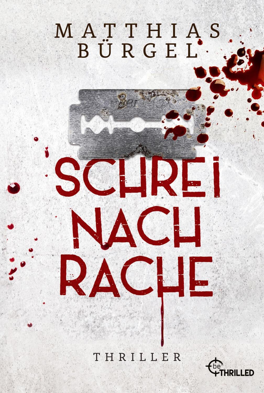 Cover: 9783741302305 | Schrei nach Rache | Psychothriller | Matthias Bürgel | Taschenbuch