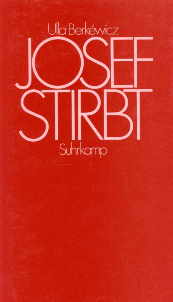 Cover: 9783518021507 | Josef stirbt | Erzählung | Ulla Unseld-Berkéwicz | Taschenbuch | 1982