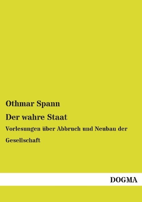 Cover: 9783957821645 | Der wahre Staat | Vorlesungen über Abbruch und Neubau der Gesellschaft