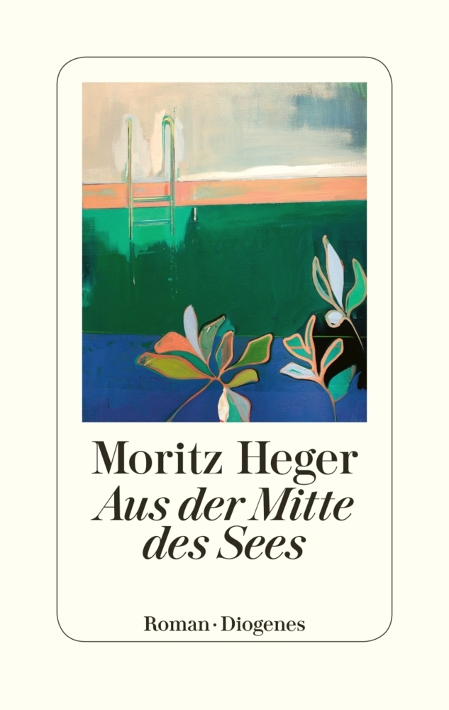 Cover: 9783257071467 | Aus der Mitte des Sees | Roman | Moritz Heger | Buch | 256 S. | 2021