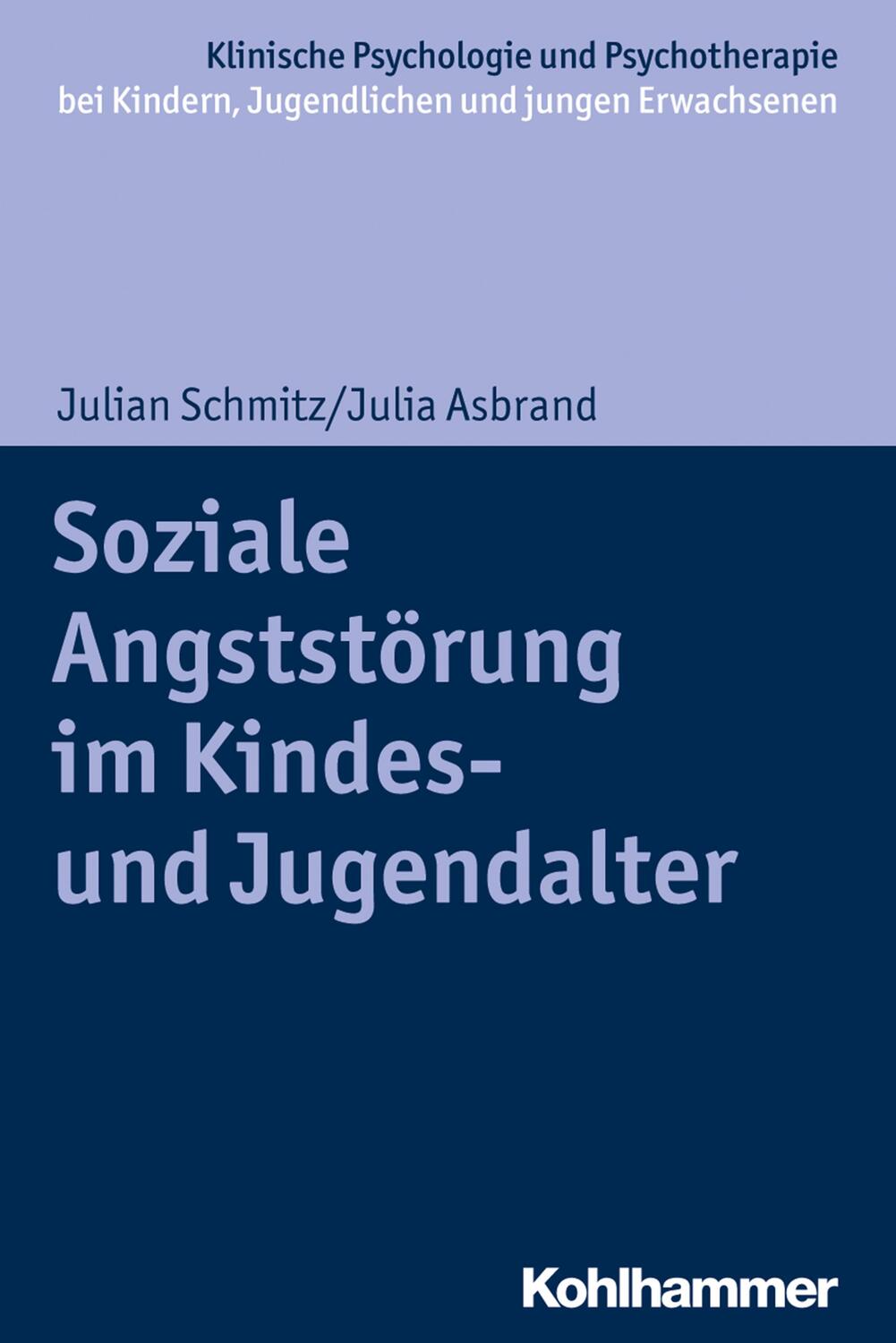 Cover: 9783170351301 | Soziale Angststörung im Kindes- und Jugendalter | Schmitz (u. a.)