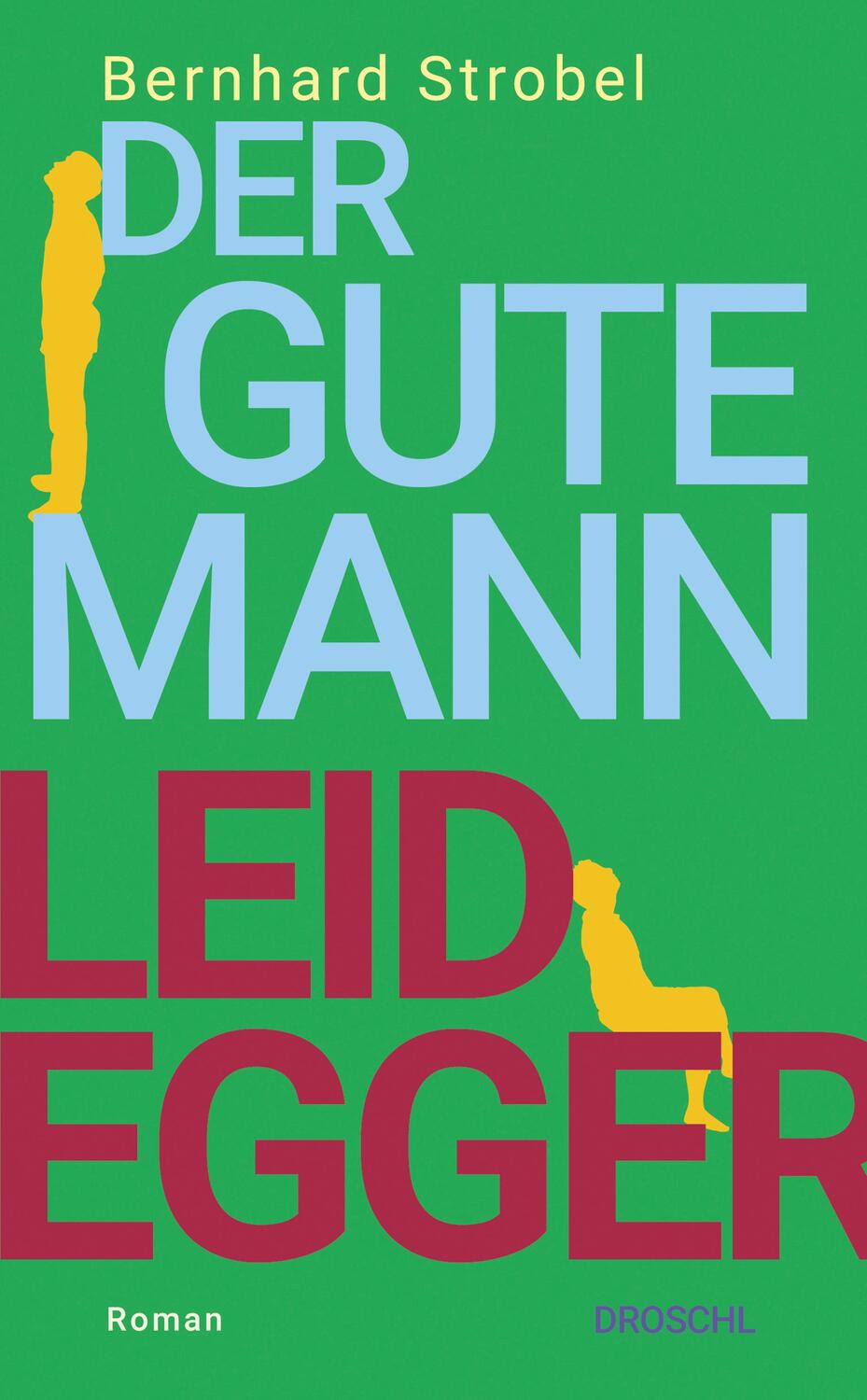 Cover: 9783990591406 | Der gute Mann Leidegger | Roman | Bernhard Strobel | Taschenbuch