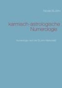Cover: 9783844810684 | karmisch-astrologische Numerologie | Nicole St.John | Taschenbuch