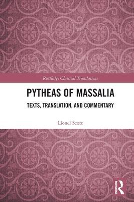 Cover: 9781032020068 | Pytheas of Massalia | Texts, Translation, and Commentary | Scott