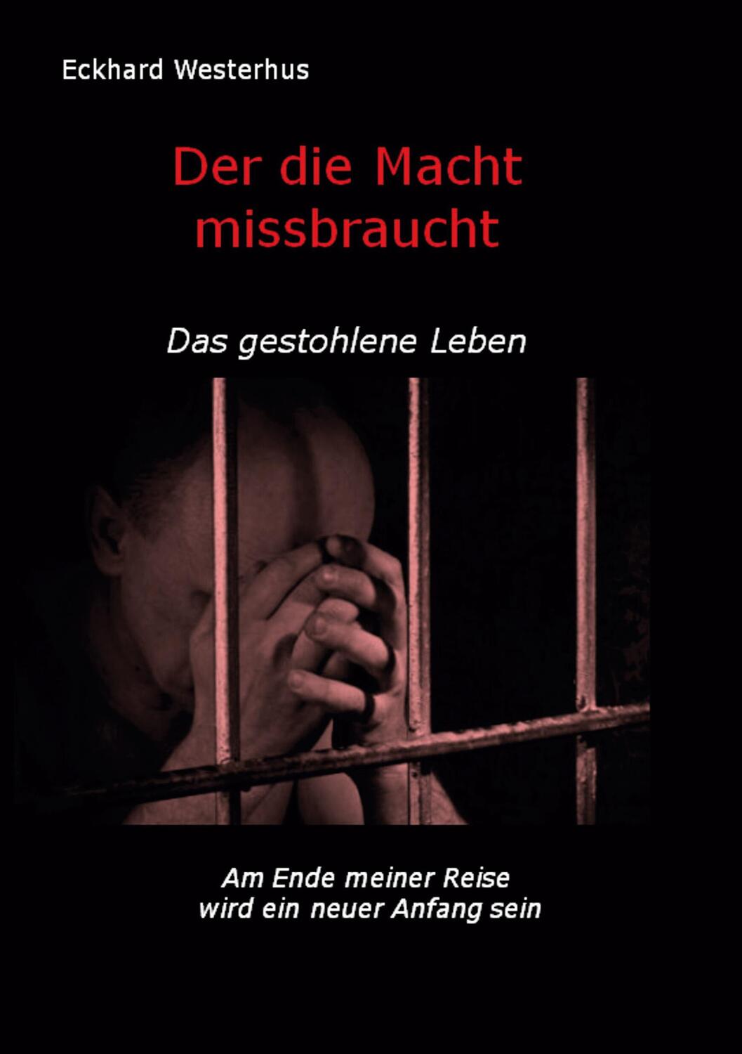 Cover: 9783347113107 | Der die Macht missbraucht | Das gestohlene Leben | Eckhard Westerhus