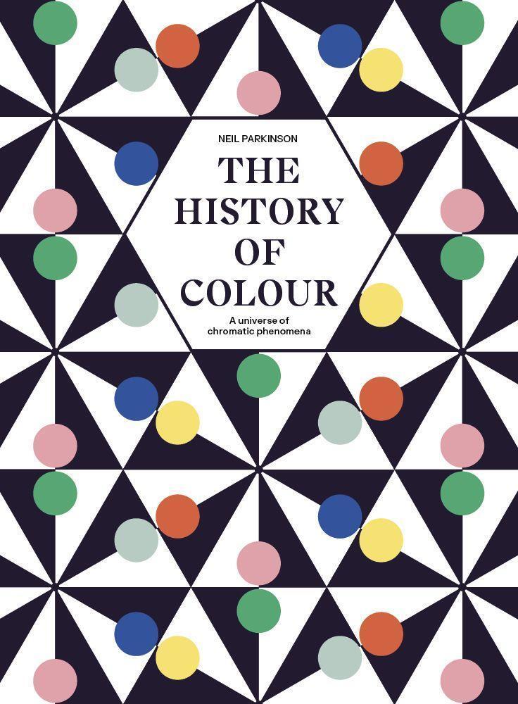 Cover: 9780711266797 | The History of Colour | How we see, use and understand colour | Buch