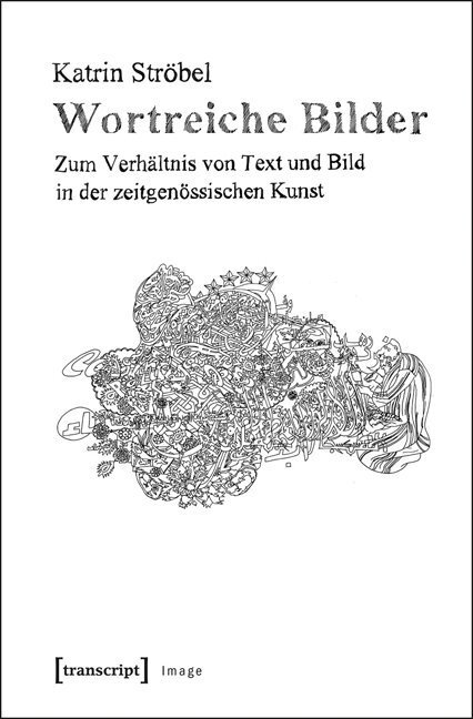 Cover: 9783837624380 | Wortreiche Bilder | Katrin Ströbel | Taschenbuch | 2013 | transcript