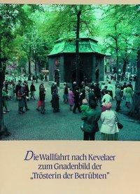 Cover: 9783766696014 | 350 Jahre Kevelaerwallfahrt 1642-1992 / Die Wallfahrt nach Kevelaer...