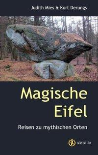 Cover: 9783905581355 | Magische Eifel | Reisen zu mythischen Orten | Mies | Taschenbuch