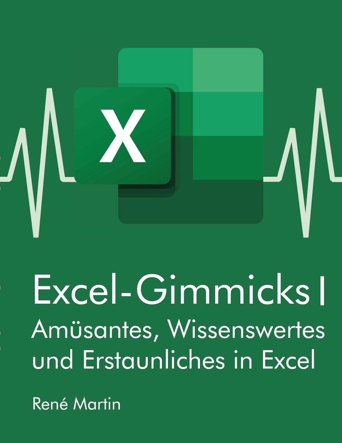 Cover: 9783752666748 | Excel-Gimmicks I | René Martin | Taschenbuch | Paperback | 220 S.