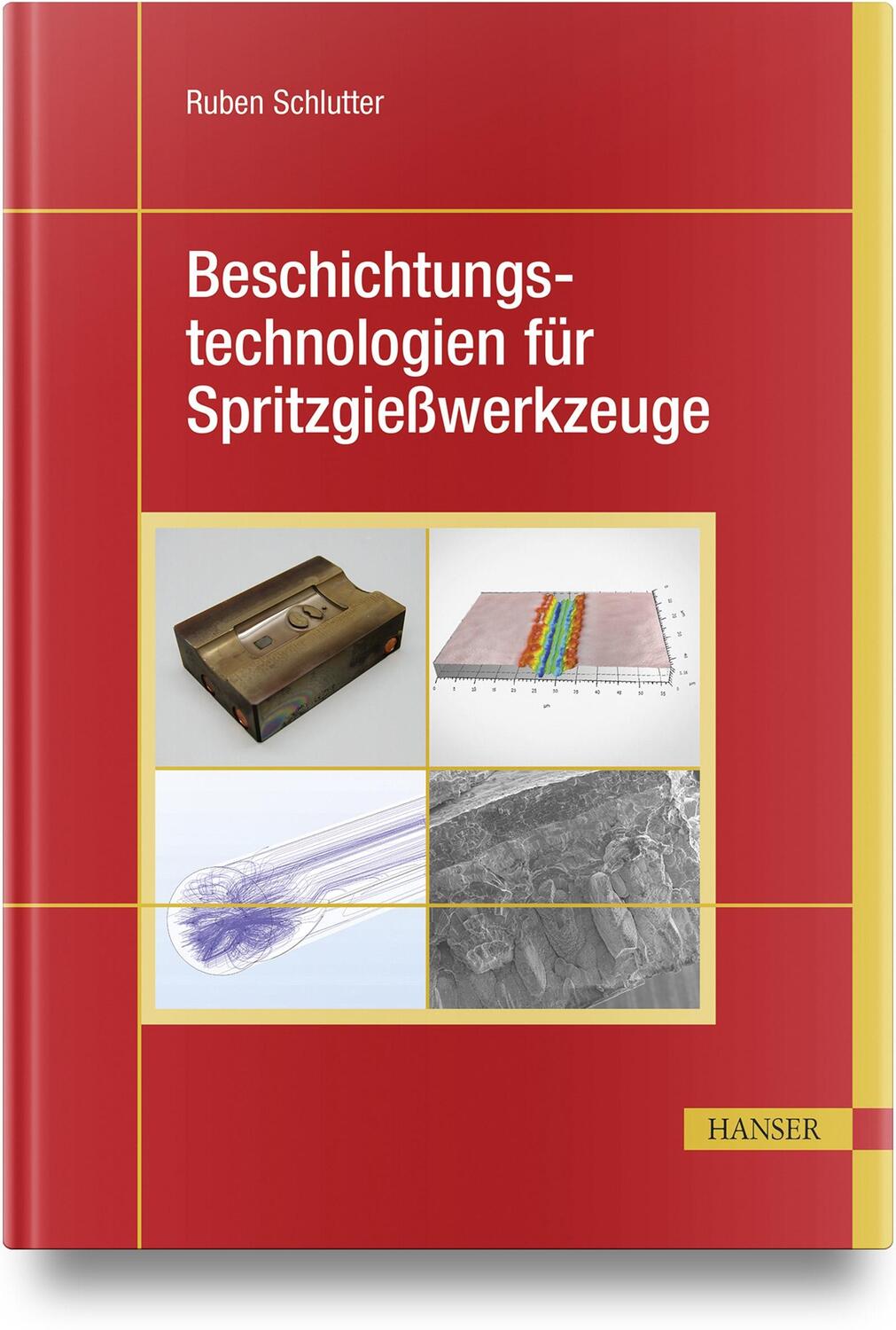 Cover: 9783446475120 | Beschichtungstechnologien für Spritzgießwerkzeuge | Ruben Schlutter