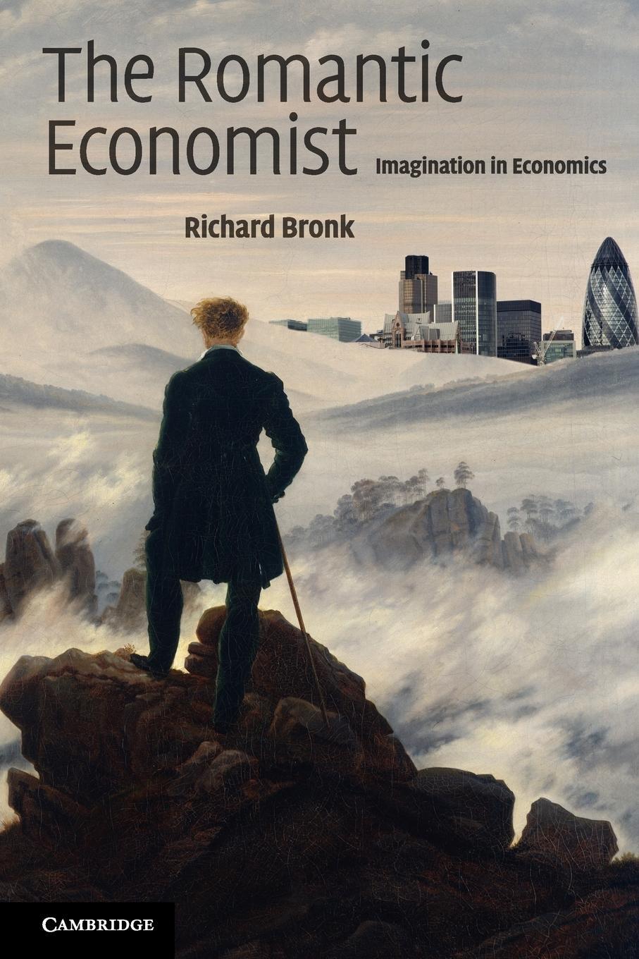 Cover: 9780521735155 | The Romantic Economist | Imagination in Economics | Richard Bronk