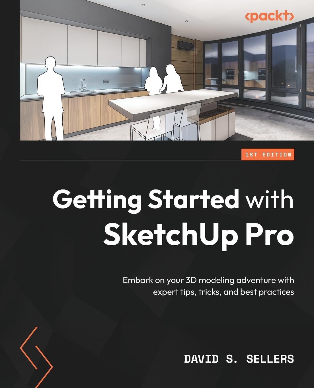Cover: 9781789800180 | Getting Started with SketchUp Pro | David S. Sellers | Taschenbuch