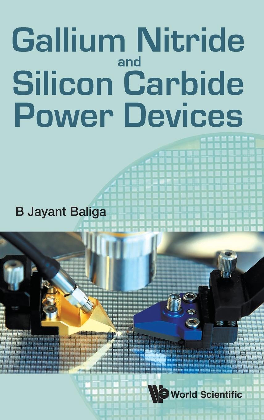 Cover: 9789813109407 | Gallium Nitride and Silicon Carbide Power Devices | B Jayant Baliga