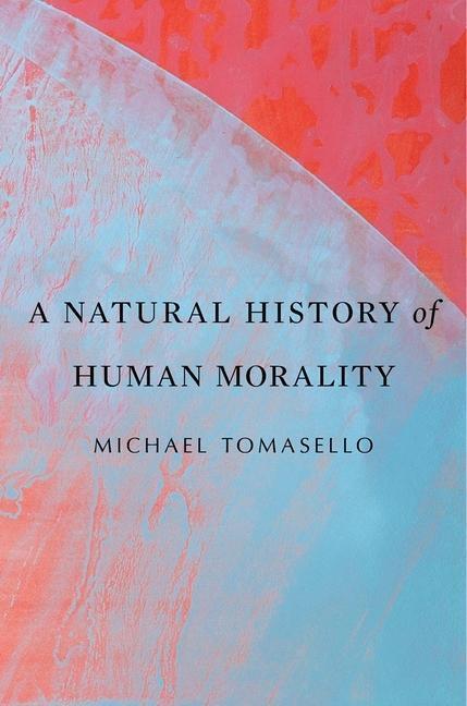 Cover: 9780674986824 | A Natural History of Human Morality | Michael Tomasello | Taschenbuch